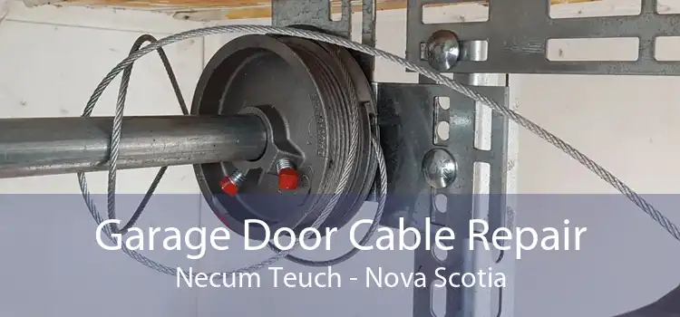 Garage Door Cable Repair Necum Teuch - Nova Scotia