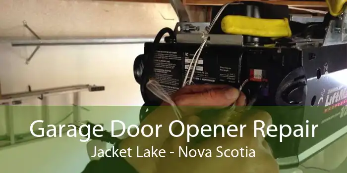 Garage Door Opener Repair Jacket Lake - Nova Scotia