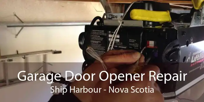 Garage Door Opener Repair Ship Harbour - Nova Scotia