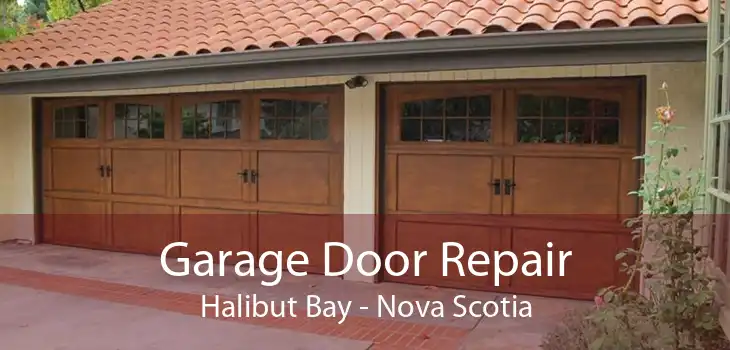 Garage Door Repair Halibut Bay - Nova Scotia