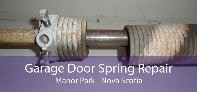 Garage Door Spring Repair Manor Park - Nova Scotia
