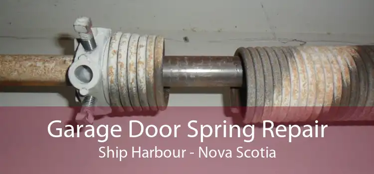 Garage Door Spring Repair Ship Harbour - Nova Scotia