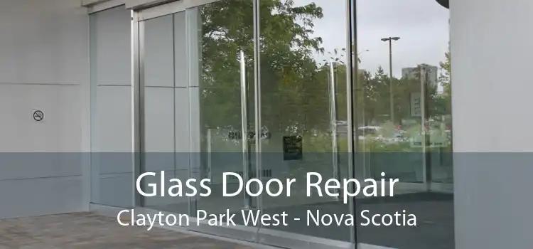 Glass Door Repair Clayton Park West - Nova Scotia
