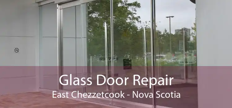 Glass Door Repair East Chezzetcook - Nova Scotia