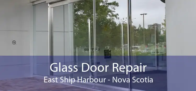 Glass Door Repair East Ship Harbour - Nova Scotia
