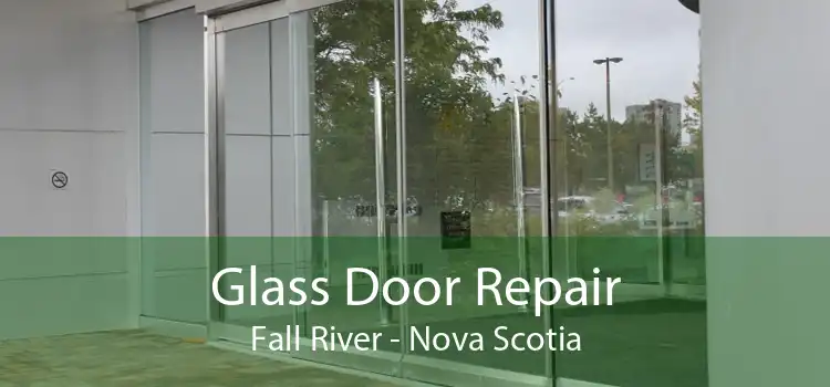 Glass Door Repair Fall River - Nova Scotia