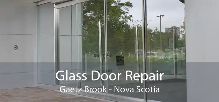 Glass Door Repair Gaetz Brook - Nova Scotia