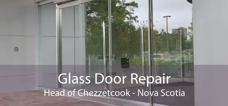 Glass Door Repair Head of Chezzetcook - Nova Scotia