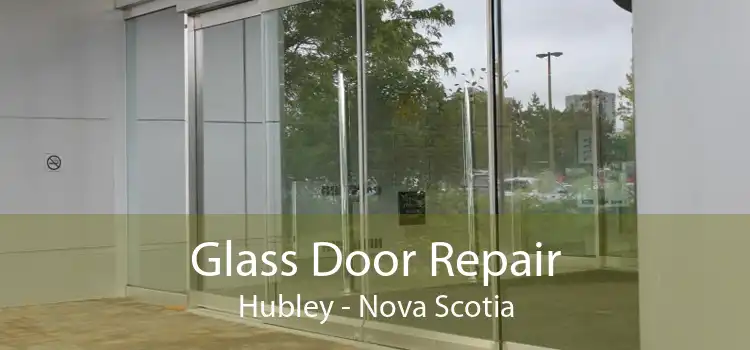 Glass Door Repair Hubley - Nova Scotia