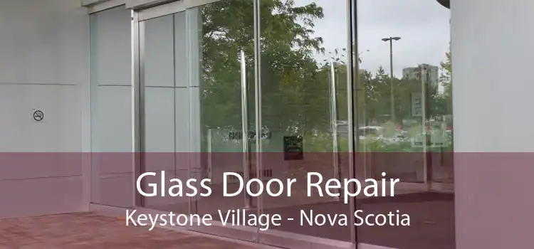 Glass Door Repair Keystone Village - Nova Scotia
