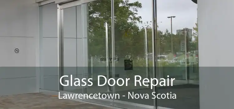 Glass Door Repair Lawrencetown - Nova Scotia