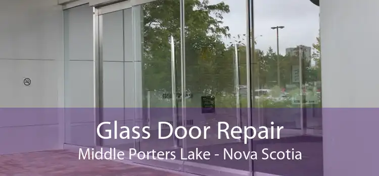 Glass Door Repair Middle Porters Lake - Nova Scotia