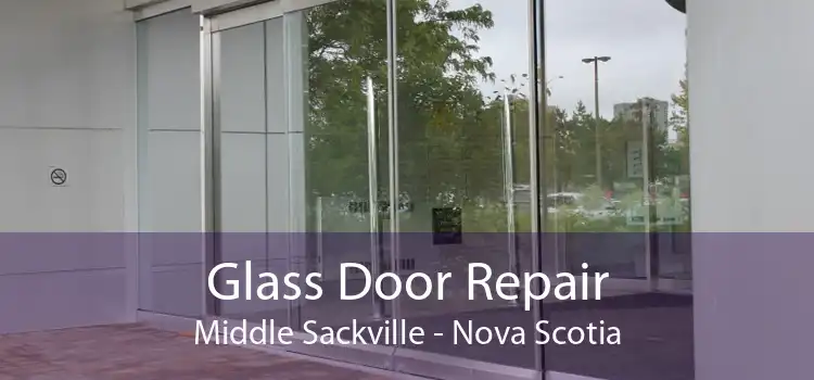 Glass Door Repair Middle Sackville - Nova Scotia