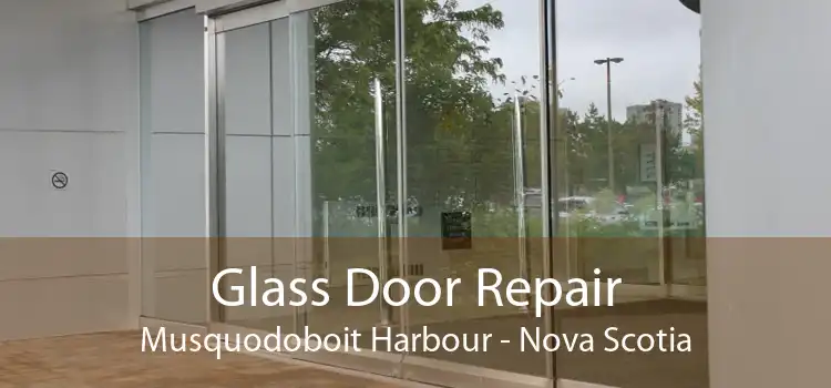 Glass Door Repair Musquodoboit Harbour - Nova Scotia