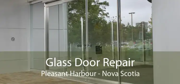 Glass Door Repair Pleasant Harbour - Nova Scotia