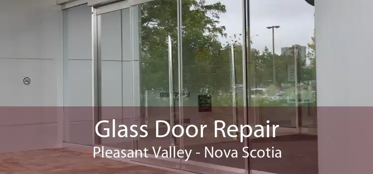 Glass Door Repair Pleasant Valley - Nova Scotia