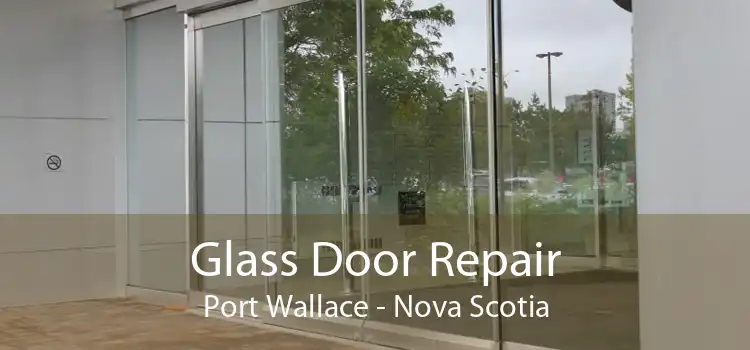Glass Door Repair Port Wallace - Nova Scotia