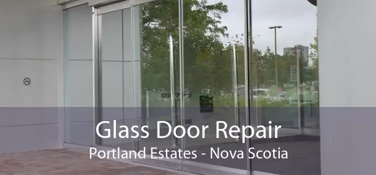 Glass Door Repair Portland Estates - Nova Scotia