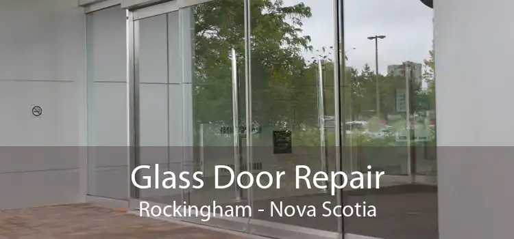 Glass Door Repair Rockingham - Nova Scotia