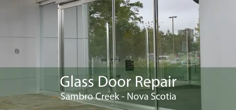 Glass Door Repair Sambro Creek - Nova Scotia