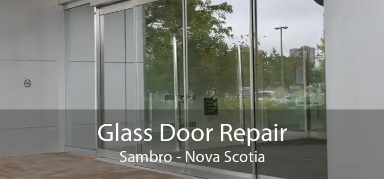 Glass Door Repair Sambro - Nova Scotia