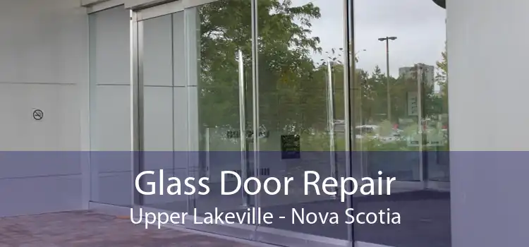 Glass Door Repair Upper Lakeville - Nova Scotia