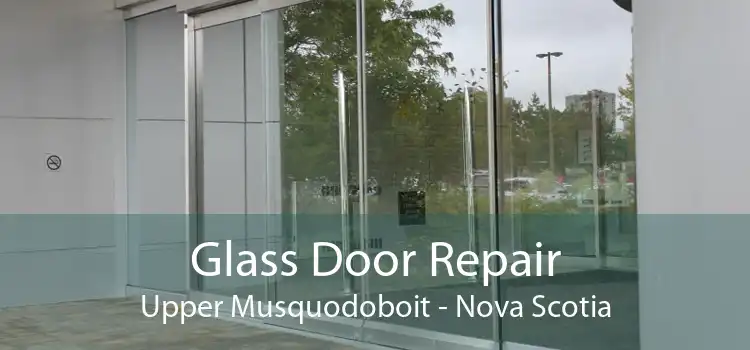 Glass Door Repair Upper Musquodoboit - Nova Scotia
