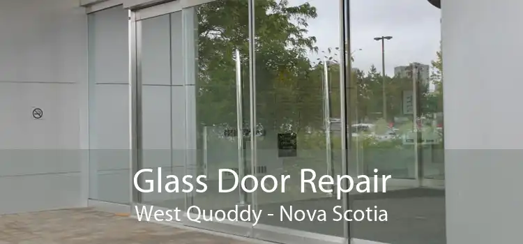 Glass Door Repair West Quoddy - Nova Scotia