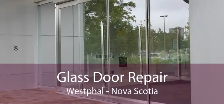 Glass Door Repair Westphal - Nova Scotia