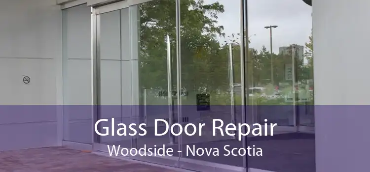 Glass Door Repair Woodside - Nova Scotia