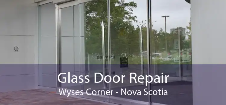 Glass Door Repair Wyses Corner - Nova Scotia