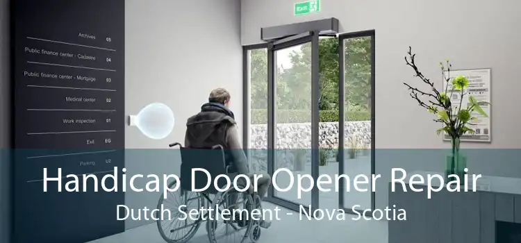 Handicap Door Opener Repair Dutch Settlement - Nova Scotia