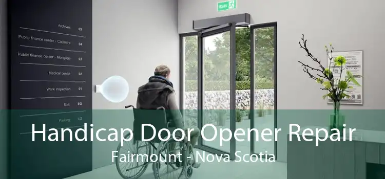 Handicap Door Opener Repair Fairmount - Nova Scotia