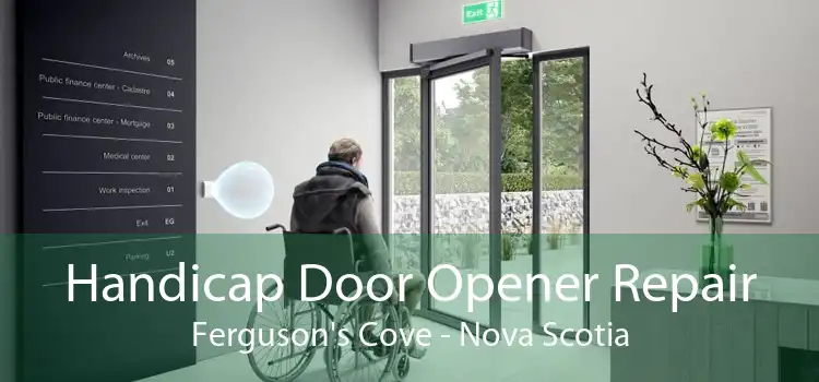 Handicap Door Opener Repair Ferguson's Cove - Nova Scotia
