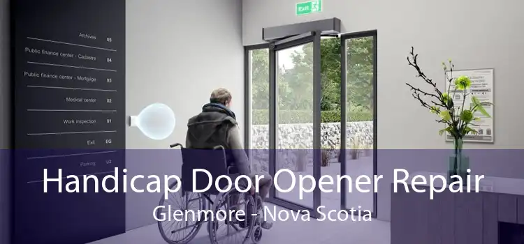 Handicap Door Opener Repair Glenmore - Nova Scotia