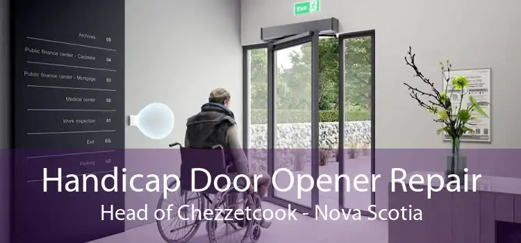Handicap Door Opener Repair Head of Chezzetcook - Nova Scotia