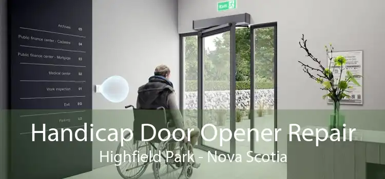 Handicap Door Opener Repair Highfield Park - Nova Scotia