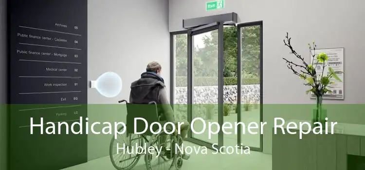 Handicap Door Opener Repair Hubley - Nova Scotia