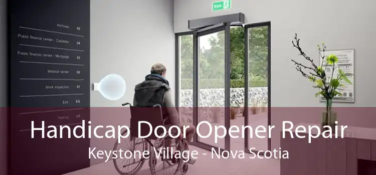 Handicap Door Opener Repair Keystone Village - Nova Scotia