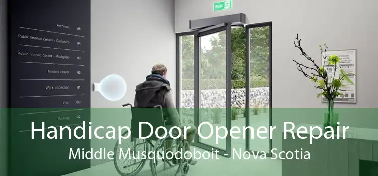 Handicap Door Opener Repair Middle Musquodoboit - Nova Scotia