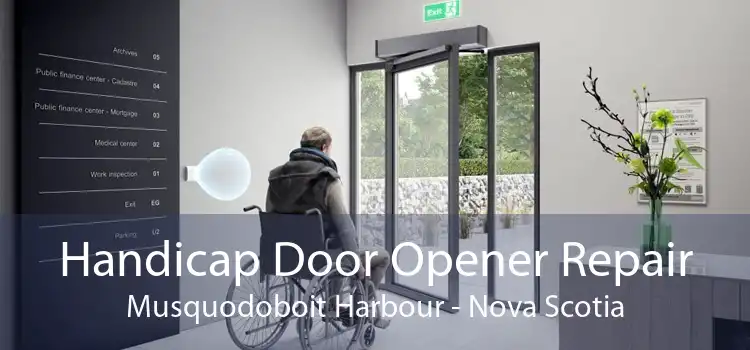 Handicap Door Opener Repair Musquodoboit Harbour - Nova Scotia