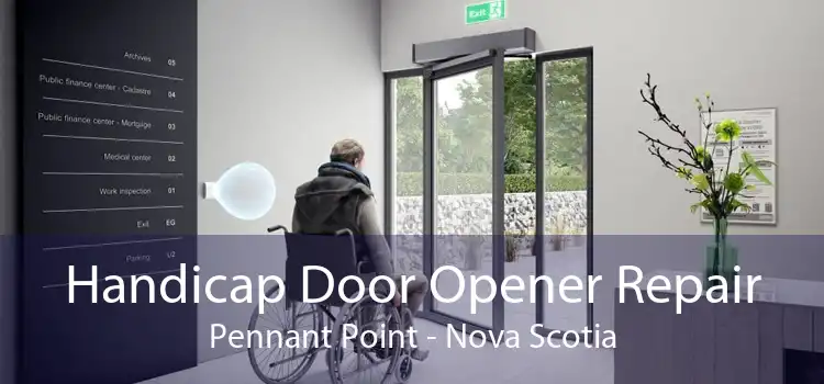 Handicap Door Opener Repair Pennant Point - Nova Scotia