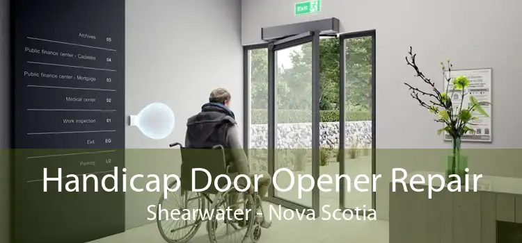 Handicap Door Opener Repair Shearwater - Nova Scotia
