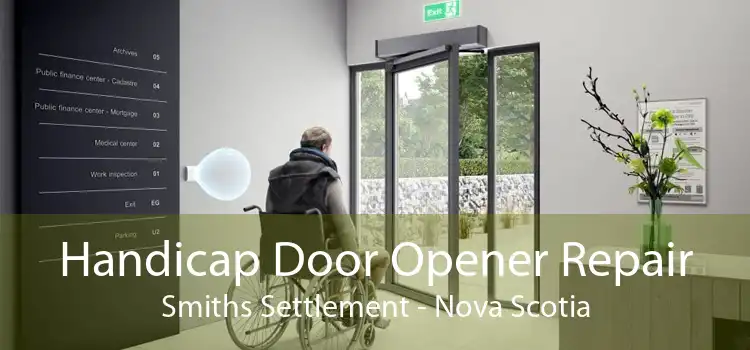Handicap Door Opener Repair Smiths Settlement - Nova Scotia