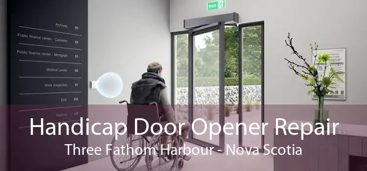 Handicap Door Opener Repair Three Fathom Harbour - Nova Scotia