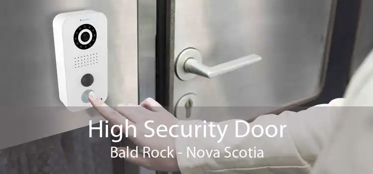 High Security Door Bald Rock - Nova Scotia