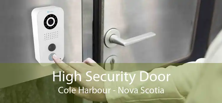 High Security Door Cole Harbour - Nova Scotia