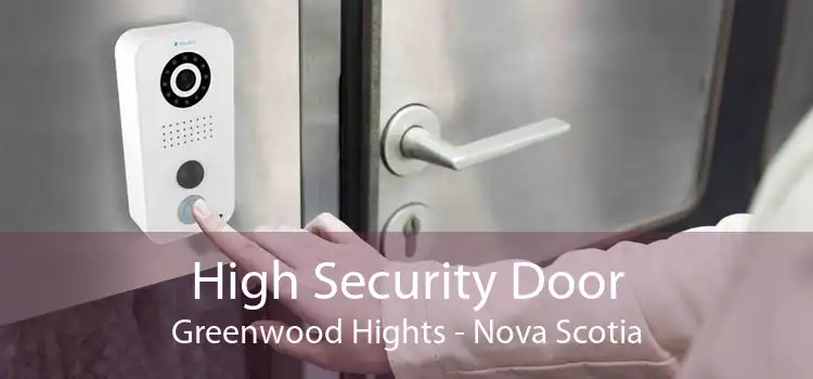 High Security Door Greenwood Hights - Nova Scotia
