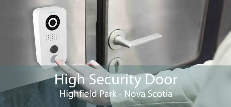 High Security Door Highfield Park - Nova Scotia