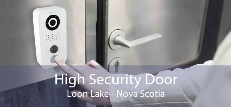 High Security Door Loon Lake - Nova Scotia